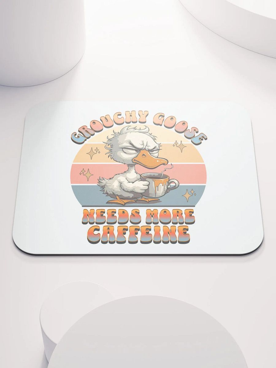 Grouchy Goose Needs More Caffeine Coffee Mouse Pad product image (2)