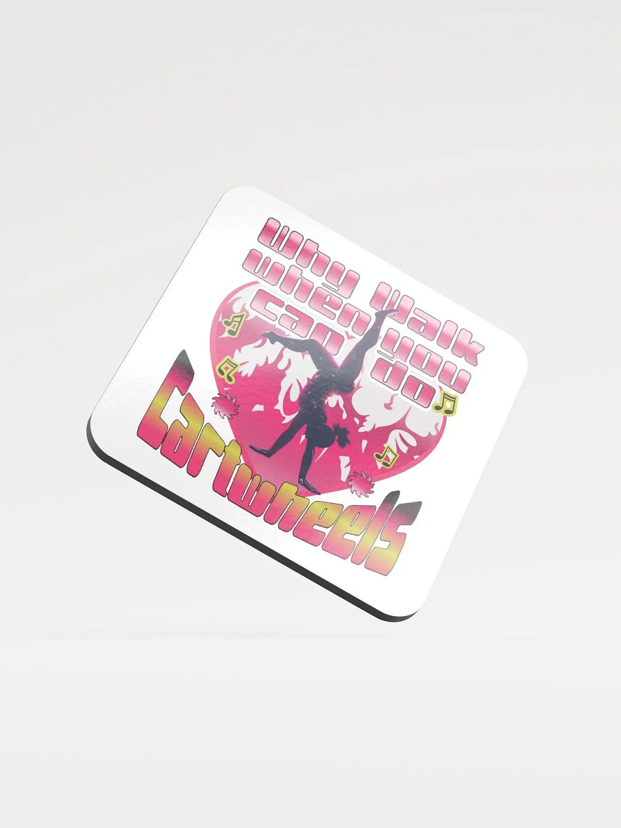 Why Walk When You Can Do Cartwheels Flame of Passion Cork Coaster product image (3)