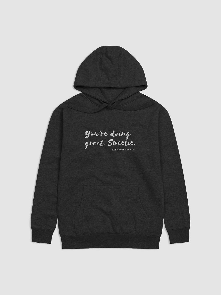 You're doing great sweetie Hoodie product image (2)