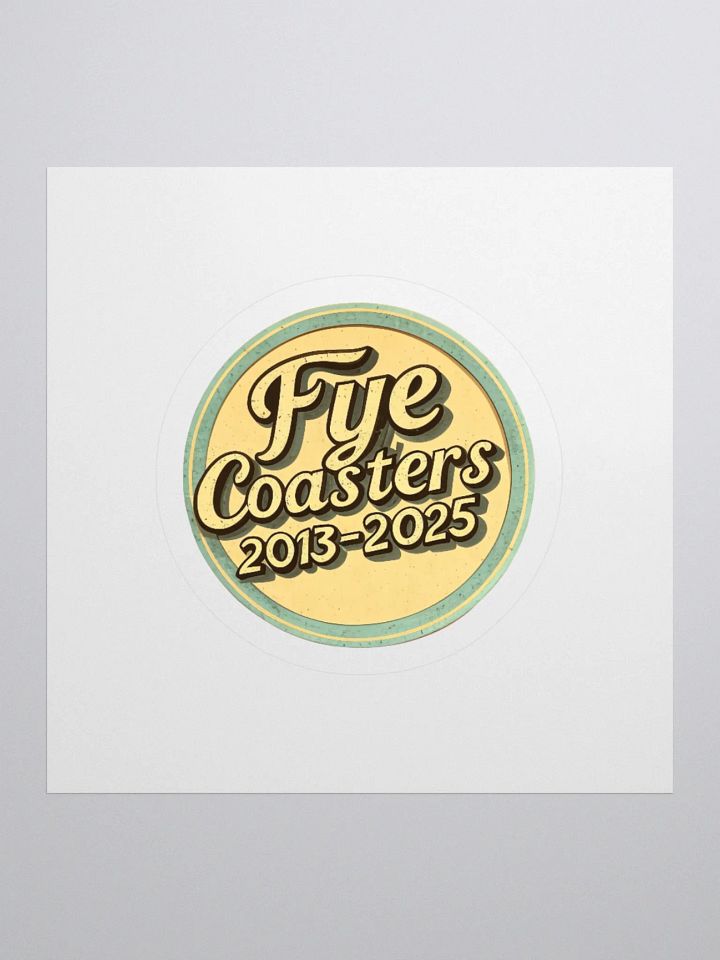 Fye LIMITED EDITION 2013-2025 Sticker product image (2)