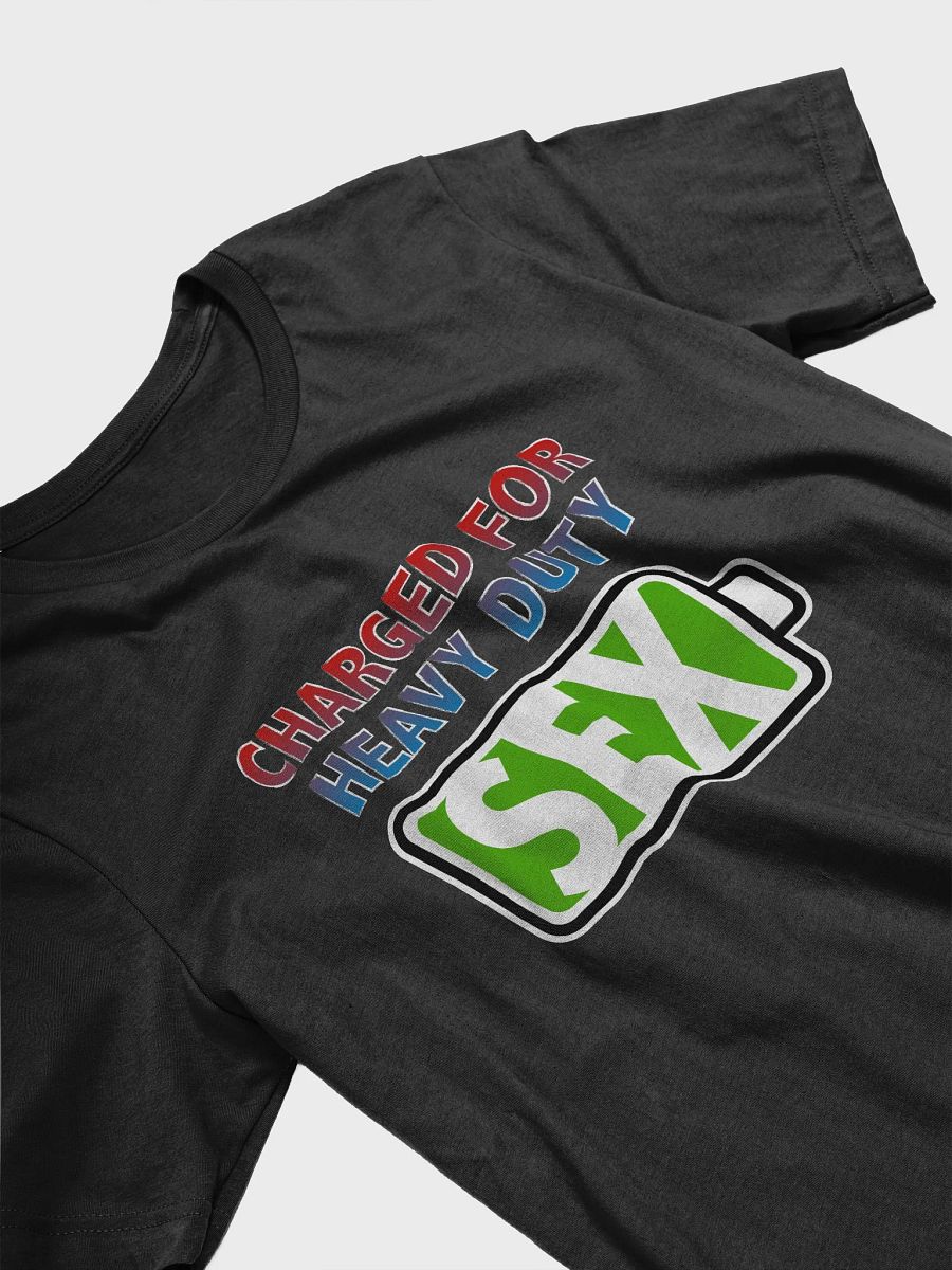 Charged for Heavy Duty - Sex T-Shirt product image (3)