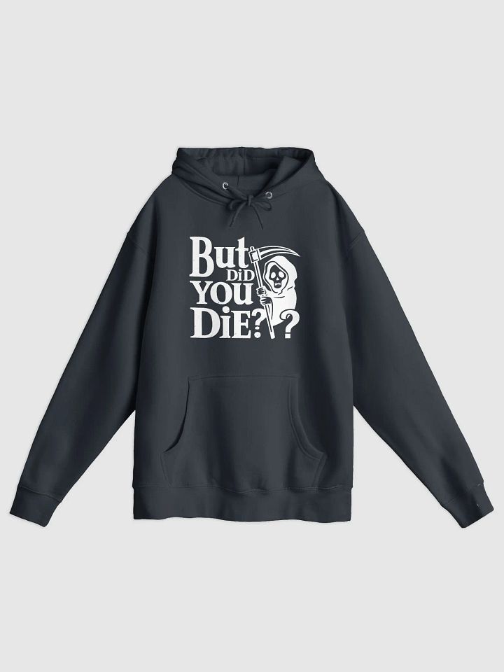 But Did You Die? Pullover Hoodie product image (2)