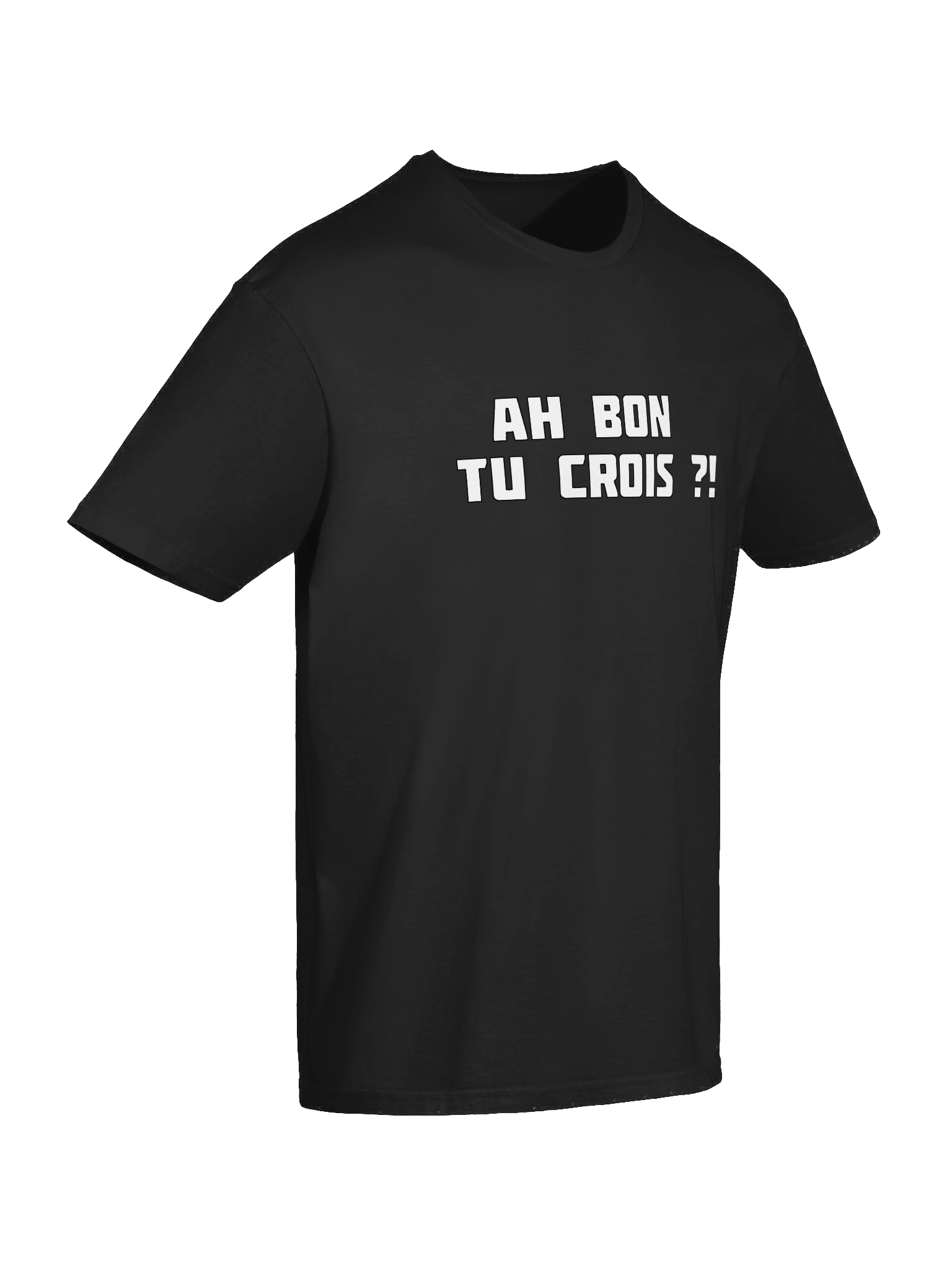 T-shirt Noir "AH BON TU CROIS ?!" product image (10)