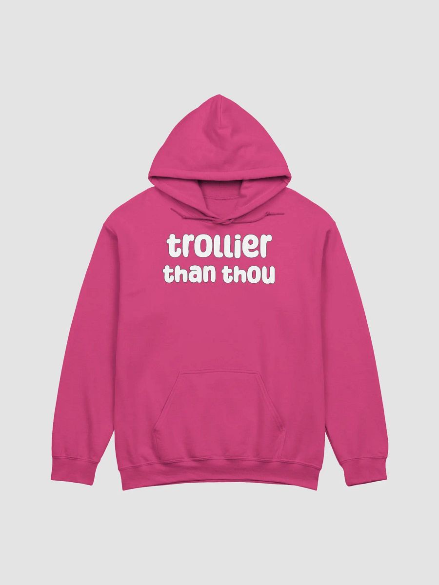 Trollier Than Thou Unisex Hoodie - bold colours product image (2)
