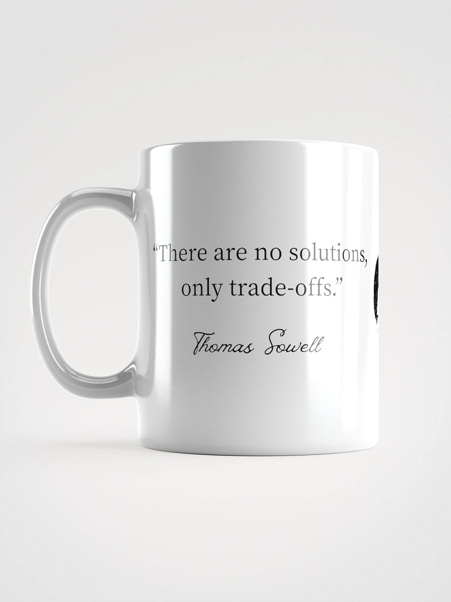 “There Are No Solutions, Only Trade-Offs” — Thomas Sowell Quote Mug product image (6)