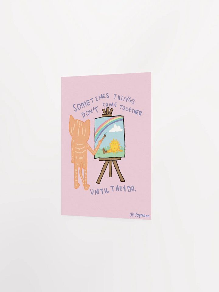 Sometimes Things Don't Come Together Until They Do Poster product image (9)
