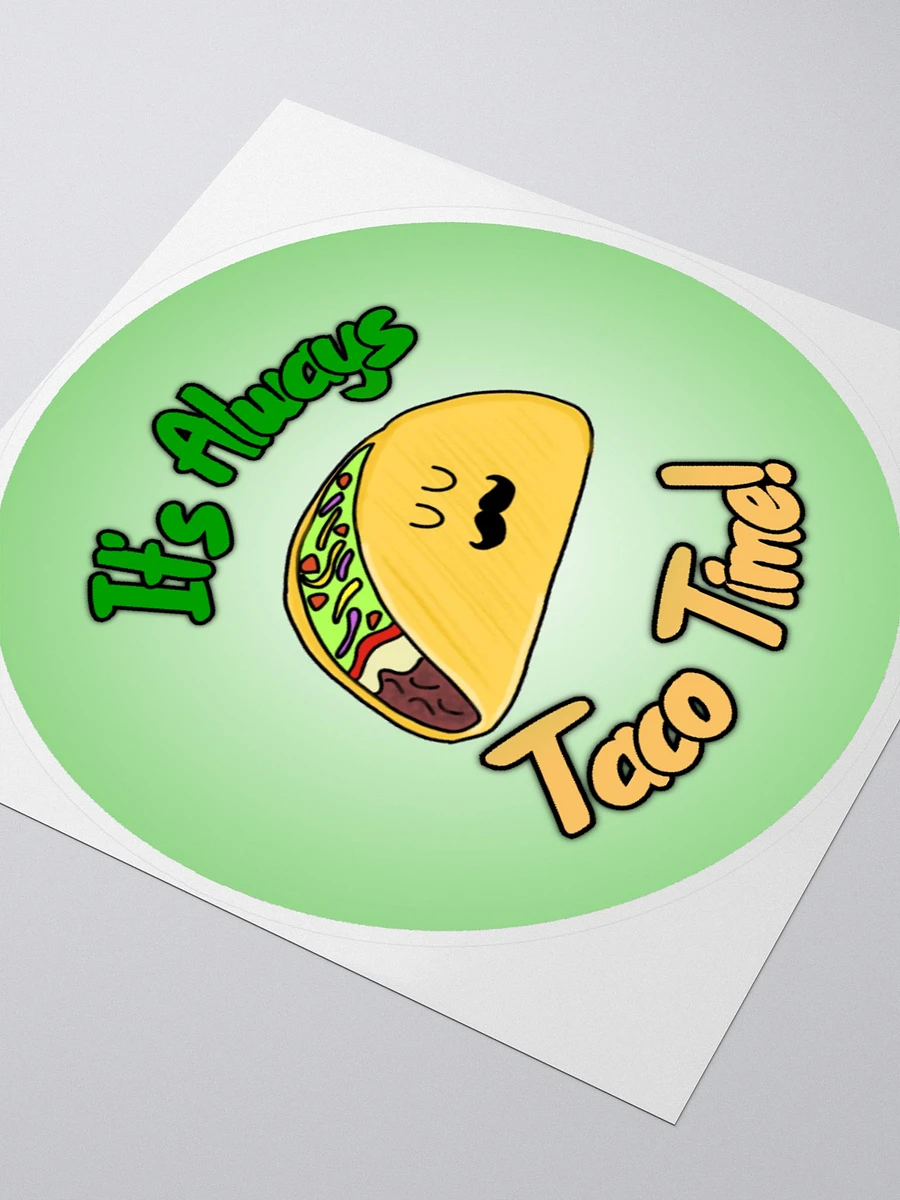 It's Always Taco Time! Sticker product image (3)