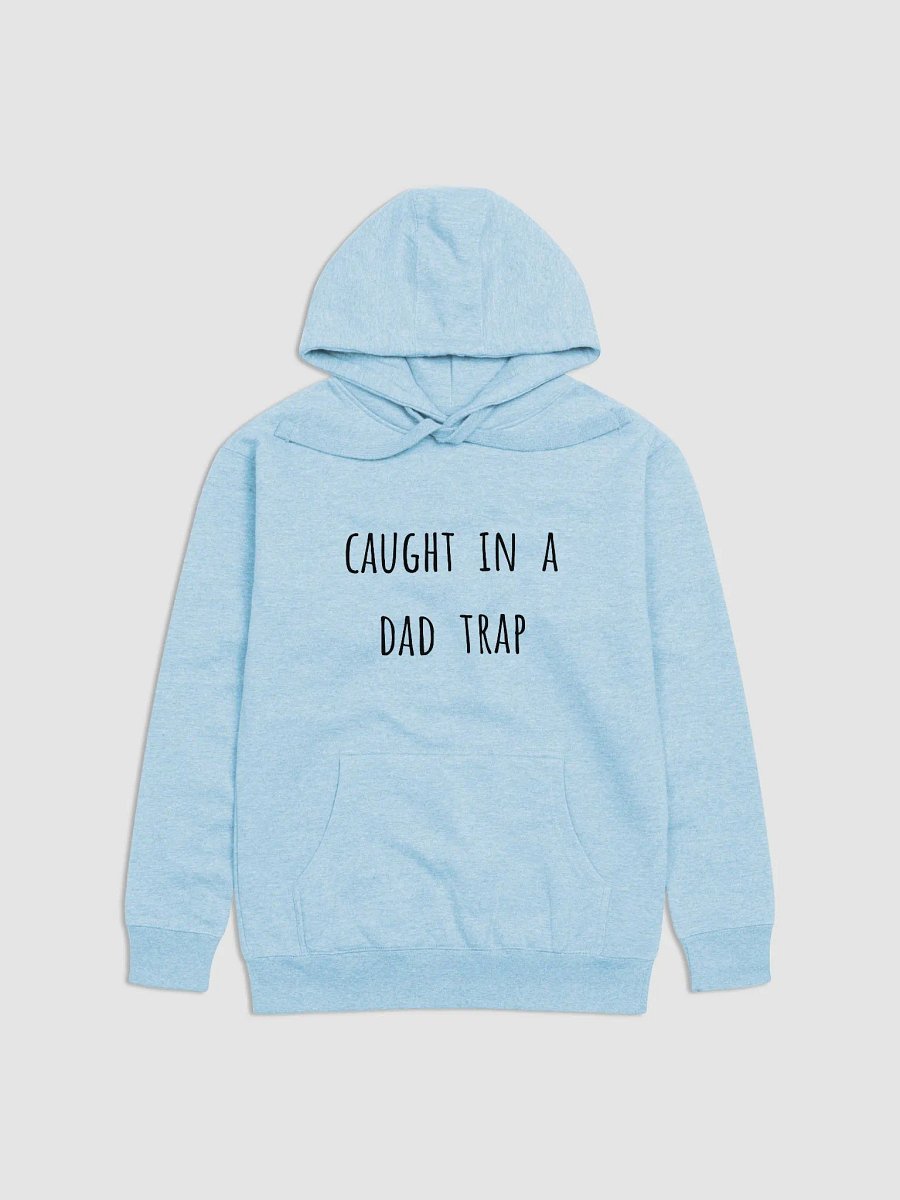 Caught in a Dad Trap - Funny Father's Day Quotes Hoodies product image (13)