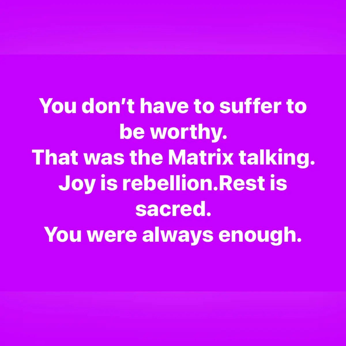 #DeprogramTheMatrix #SacredRest #YouAreEnough