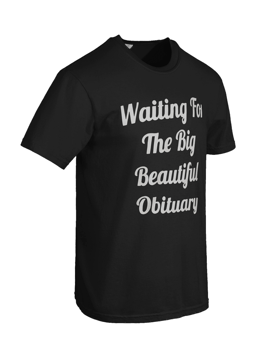 Waiting For The Big Beautiful Obituary T-shirt product image (5)