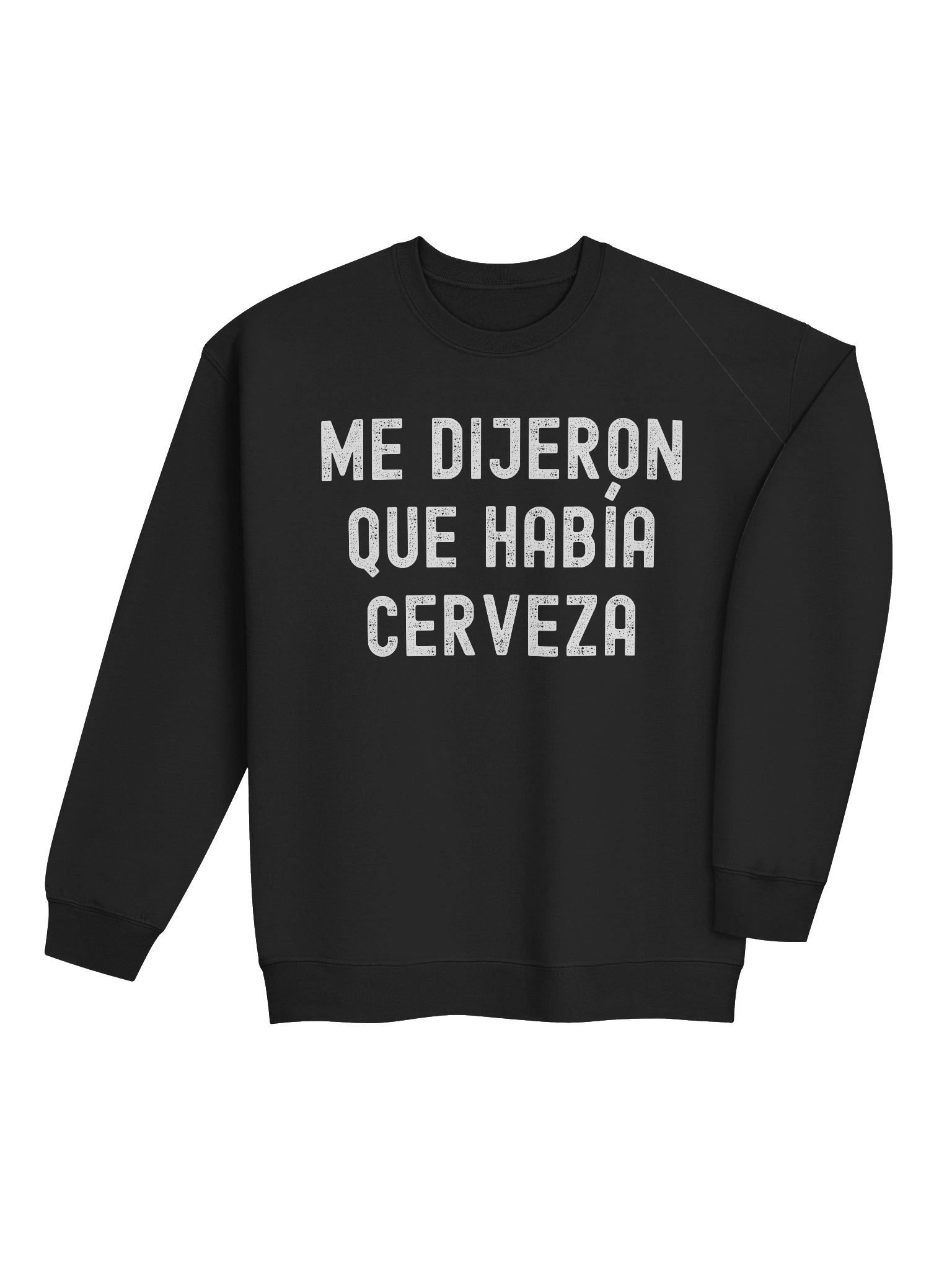 Me Dijeron Que Había Cerveza Sweatshirt product image (3)