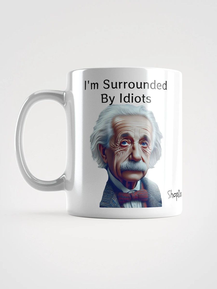 I'm Surrounded By Idiots Ceramic Mug product image (6)