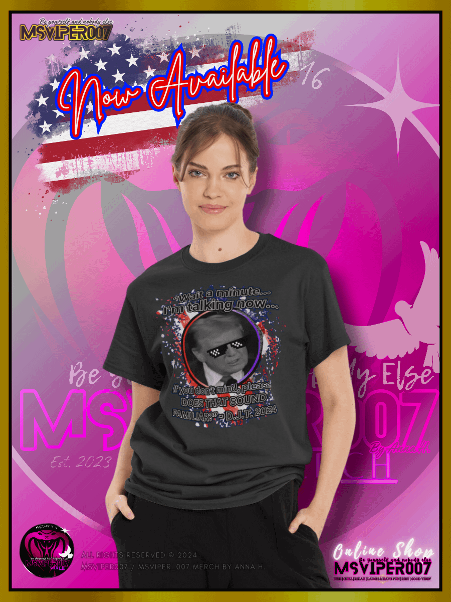 T-Shirt - MsViper007's "Does That Sound Familiar?" - 2024 U.S. Elections T-Shirts By Anna H. product image (5)