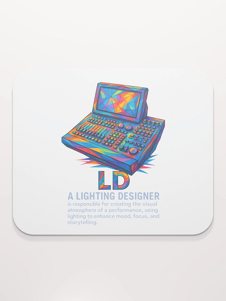 Theatrically Jerry: "LD (Light Designer) Prismatic Series" Mouse Pad product image (2)