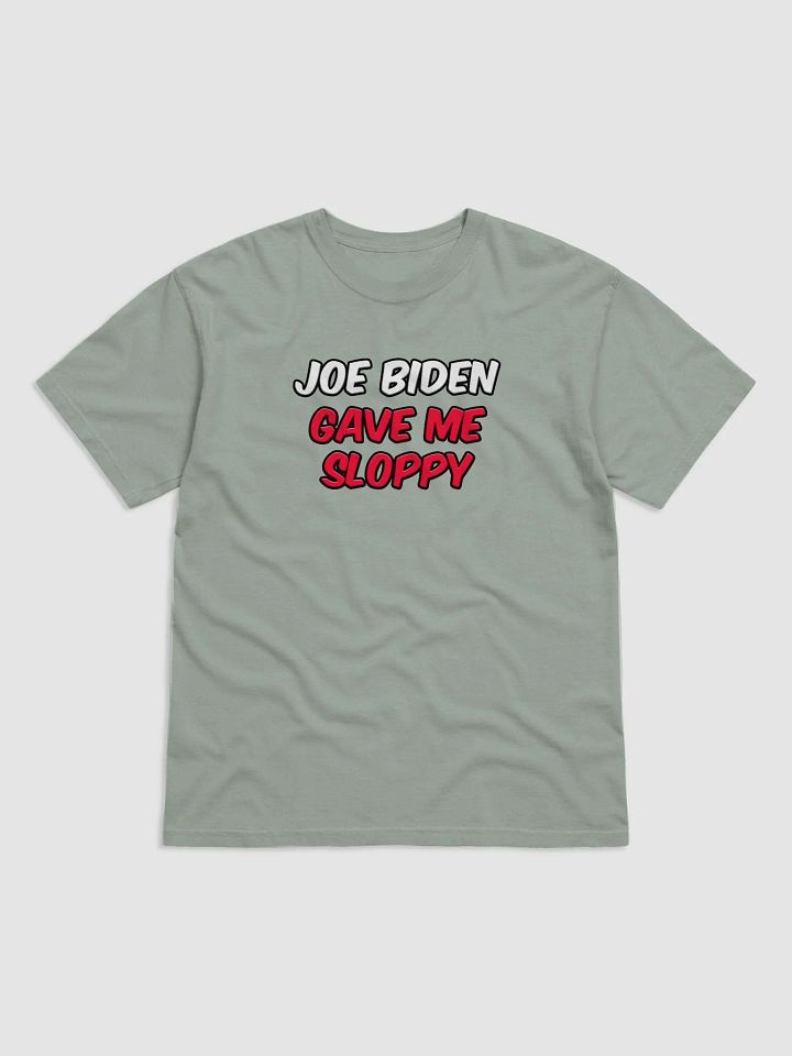 JOE BIDEN GAVE ME SLOPPY product image (6)