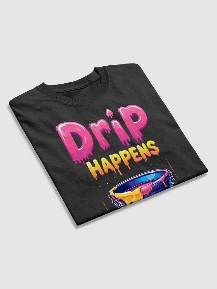 Drip Happens T-Shirt product image (2)