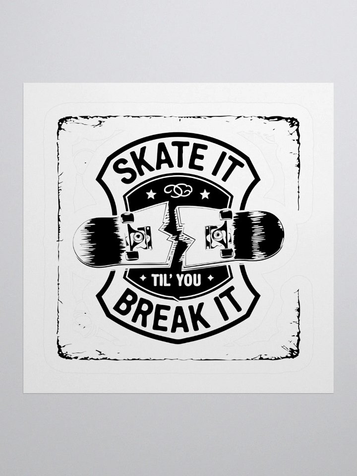 Skate it until you break it Kiss Cut Stickers product image (1)