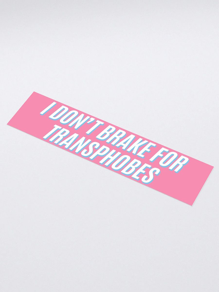 I don't brake for transphobes - Bumper Sticker - Pink product image (1)