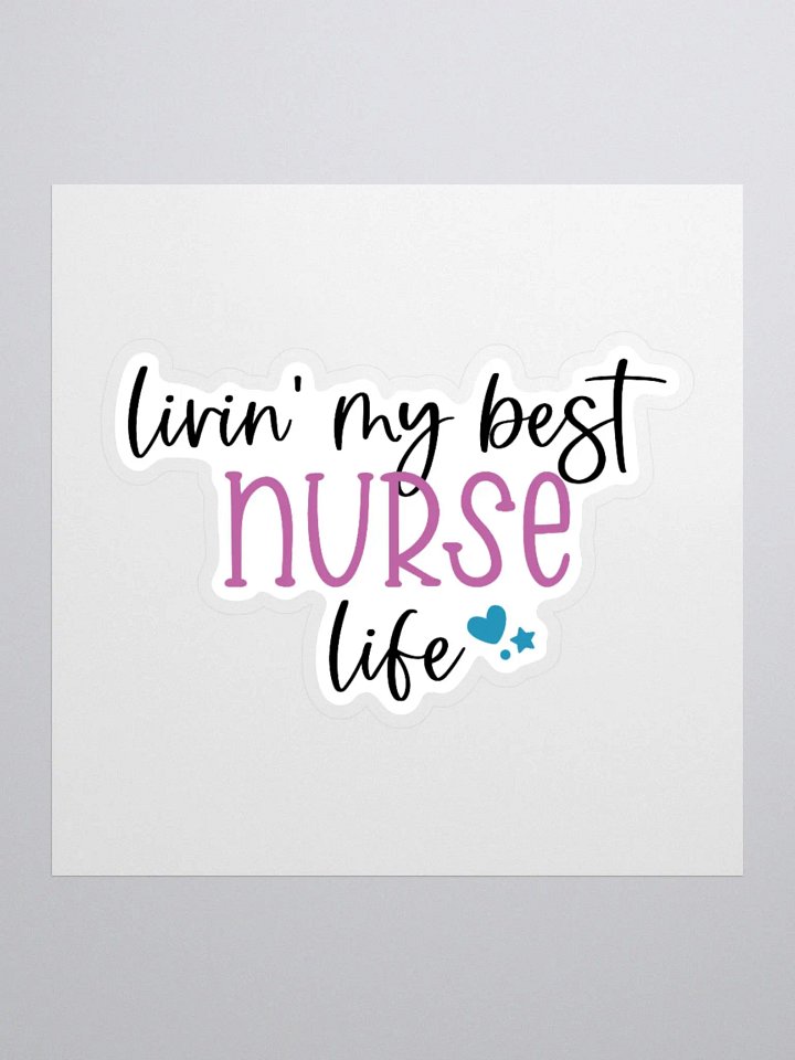 Livin’ My Best Nurse Life Sticker product image (3)