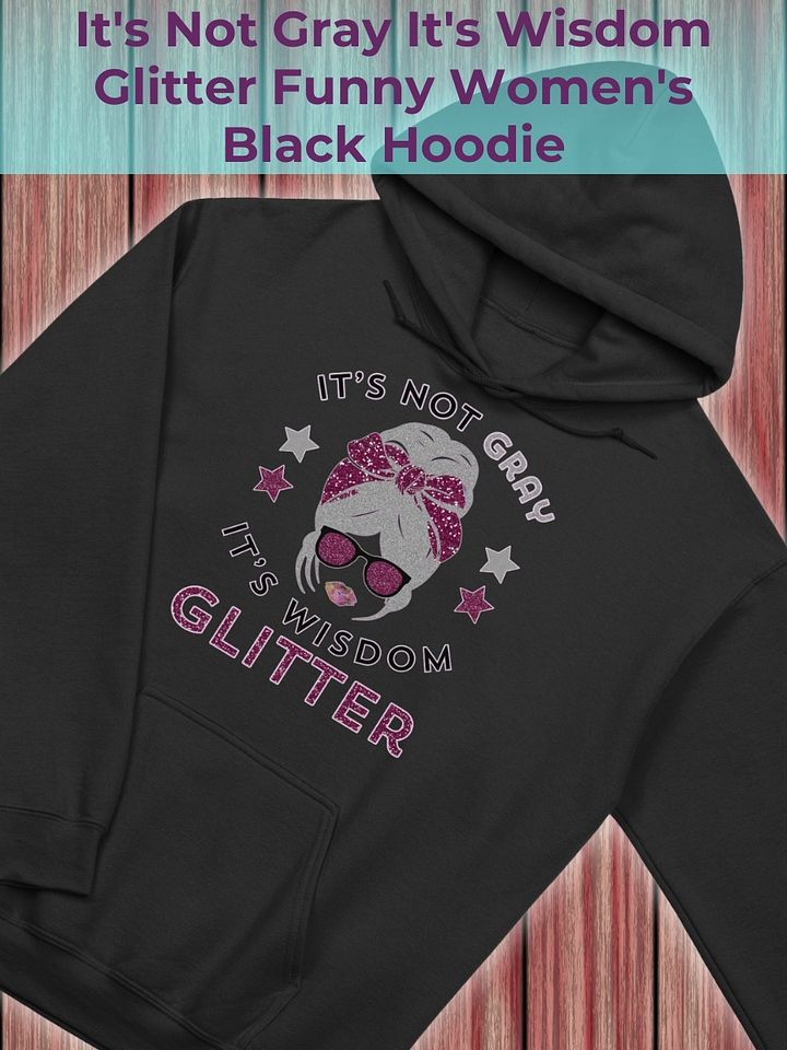 It's Not Gray It's Wisdom Glitter Funny Women's Dark Hoodie product image (1)