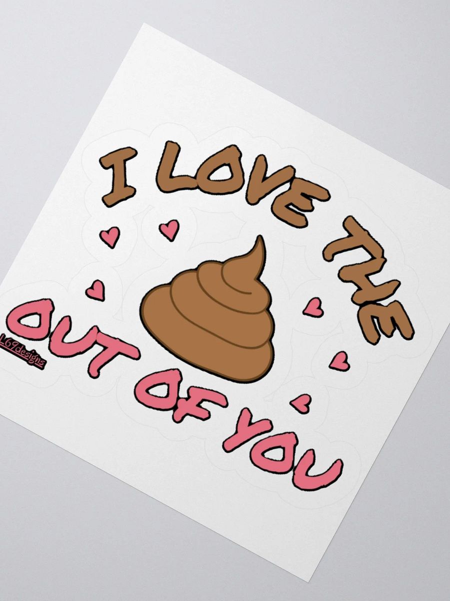 I LOVE THE POOP OUT OF YOU product image (6)