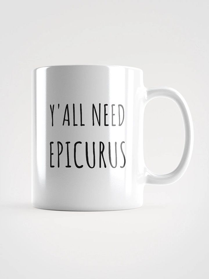 Y'all Need Epicurus (White Glossy Mug) product image (1)