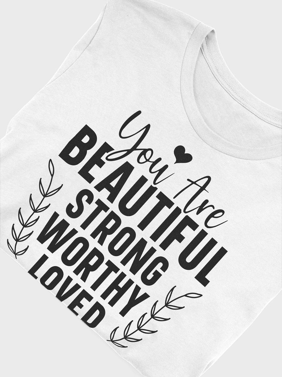You Are Beautiful Strong Worthy Loved - Women's White T-Shirt product image (6)