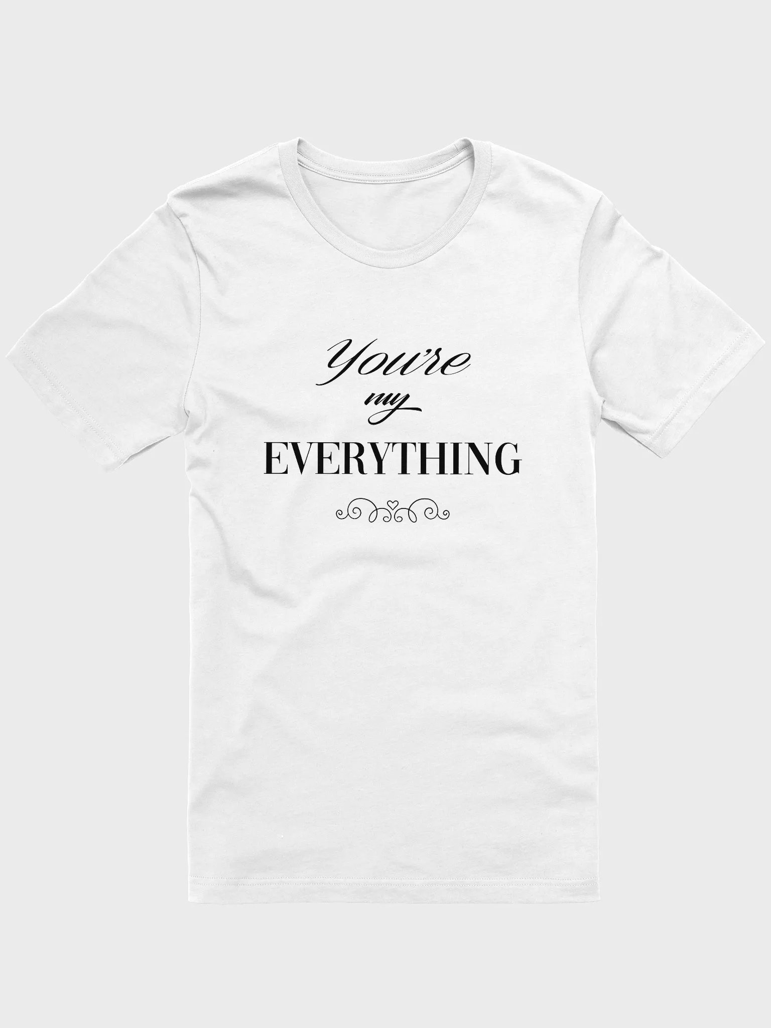 You're My Everything Love T-shirt, Couple T-shirt, Lover Gift product image (1)
