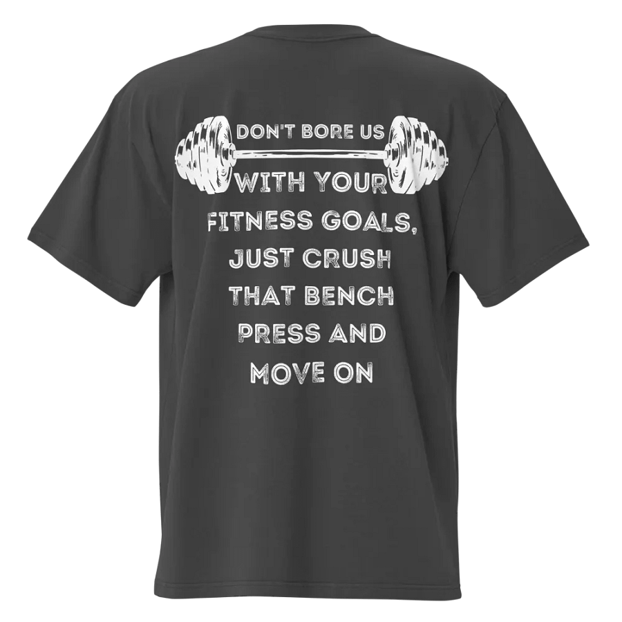 Don't bore us with your fitness goal Unisex T-shirt product image (1)