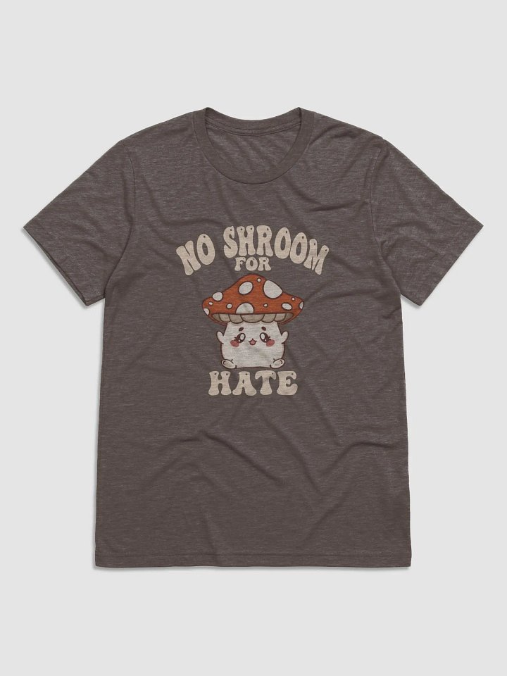 No Shroom For Hate Super Soft Tee product image (1)