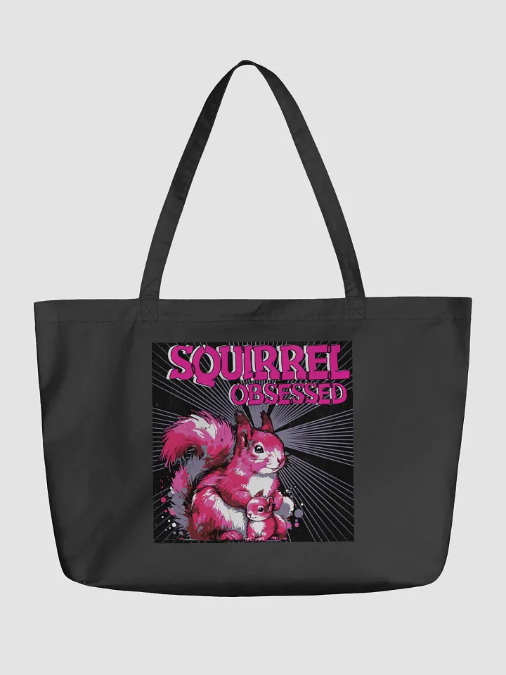 Squirrel Obsessed Organic Tote product image (1)