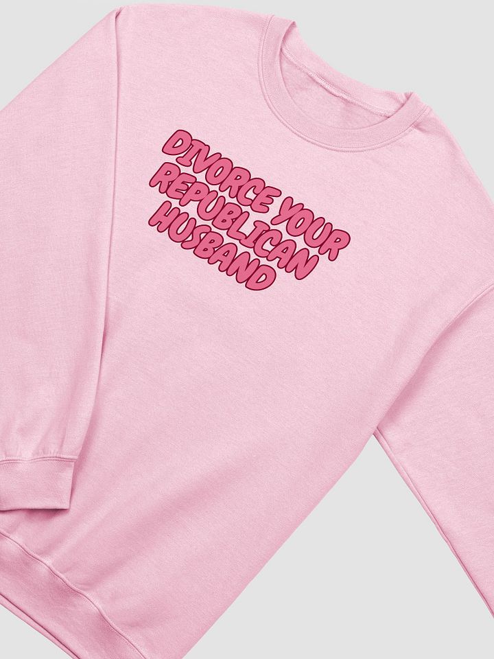 Divorce Your Republican Husband Crewneck Sweatshirt product image (2)