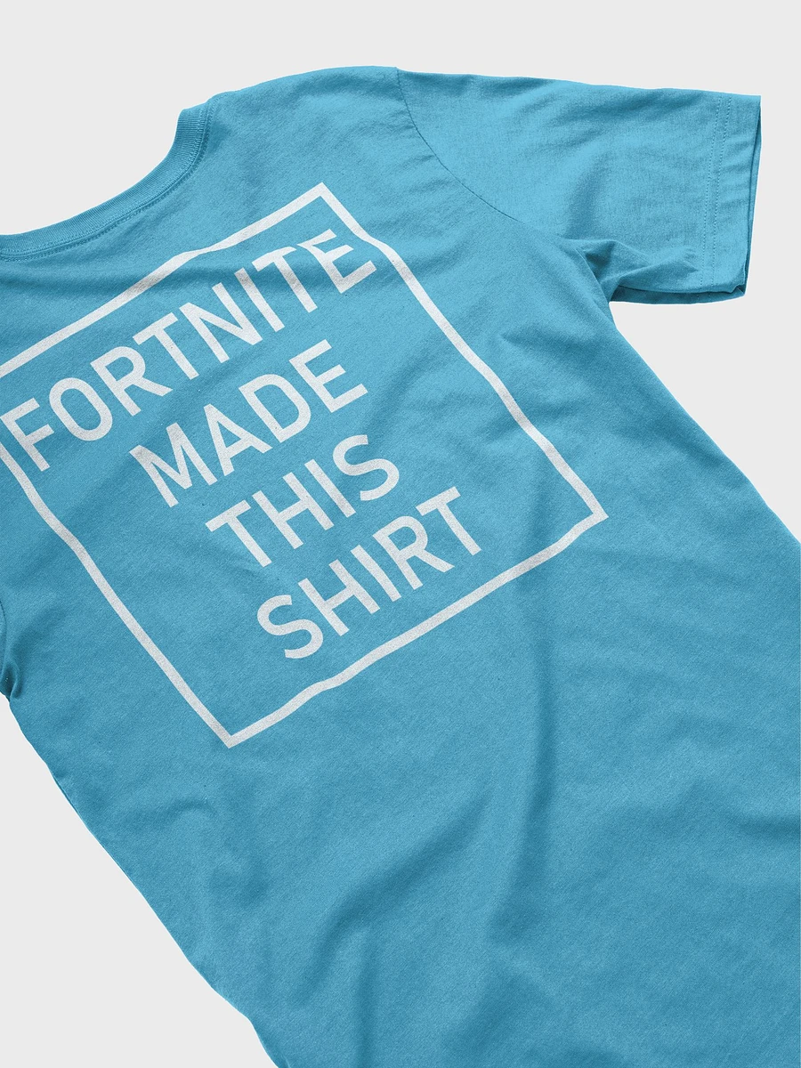 Fortnite Made this Shirt product image (5)