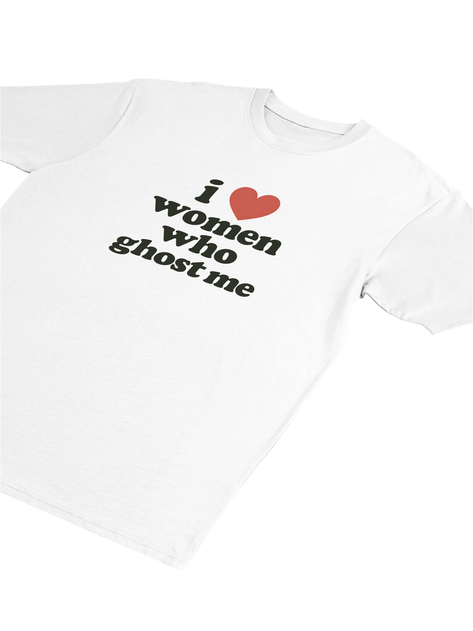 I ❤️ Women Who Ghost Me product image (18)