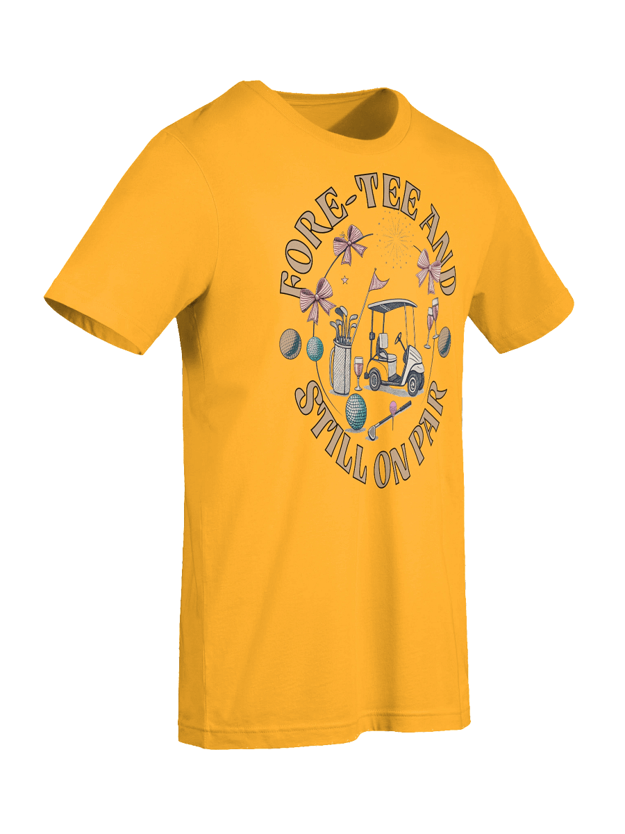 Fore Tee And Still On Par Golf Glamour Unisex T-Shirt product image (27)