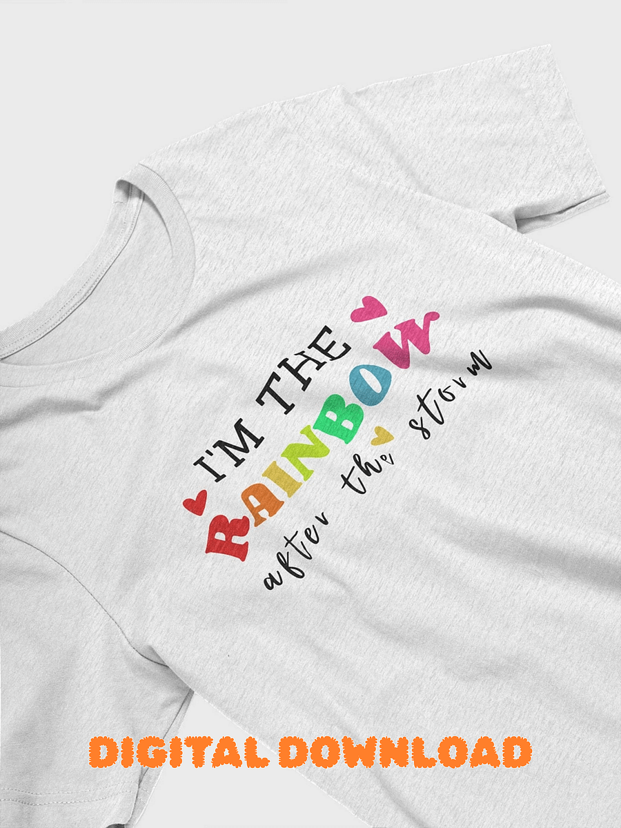 INSTANT DOWNLOAD /BEST DESIGN /I'm The Rainbow After The Storm product image (1)