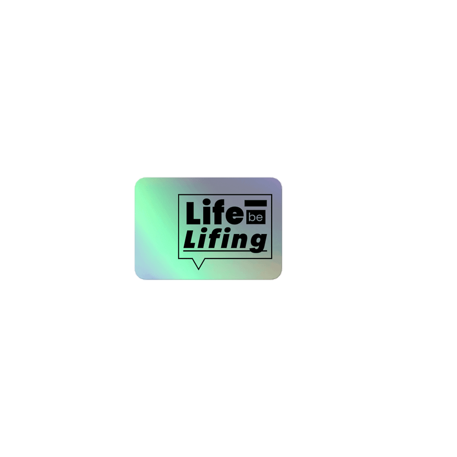 "Life be Lifing" Holo Sticker product image (1)