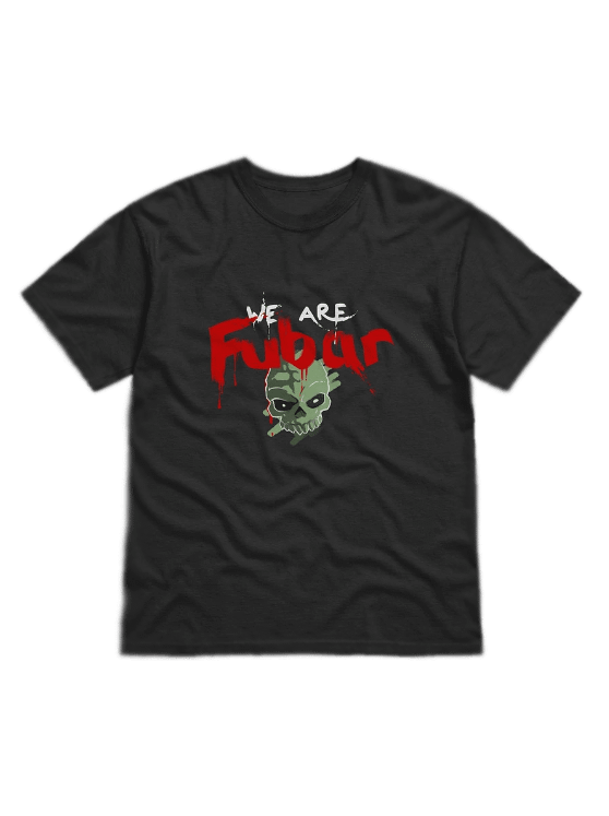We are FUBAR comfort T-Shirts product image (1)
