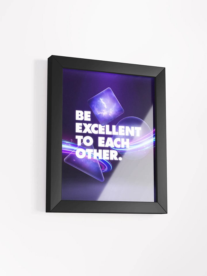 ZAMN's Be Excellent Poster: Framed product image (2)