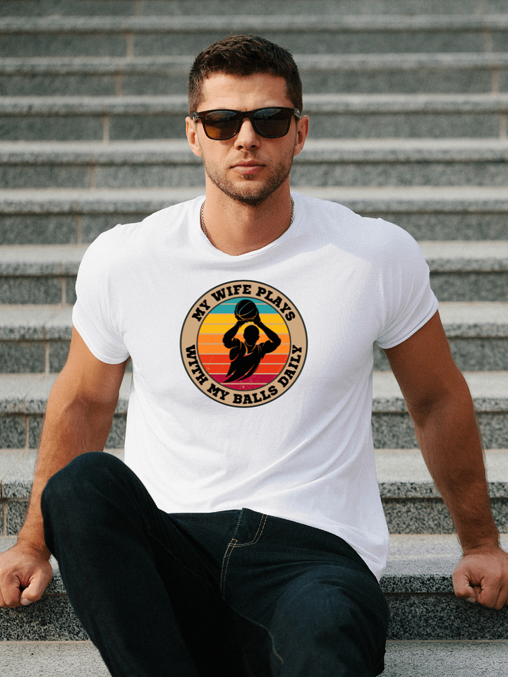 Men's Basketball "My Wife Plays With My Balls Daily" T-Shirt – Funny Sports Graphic Tee | Retro Humor Shirt product image (1)