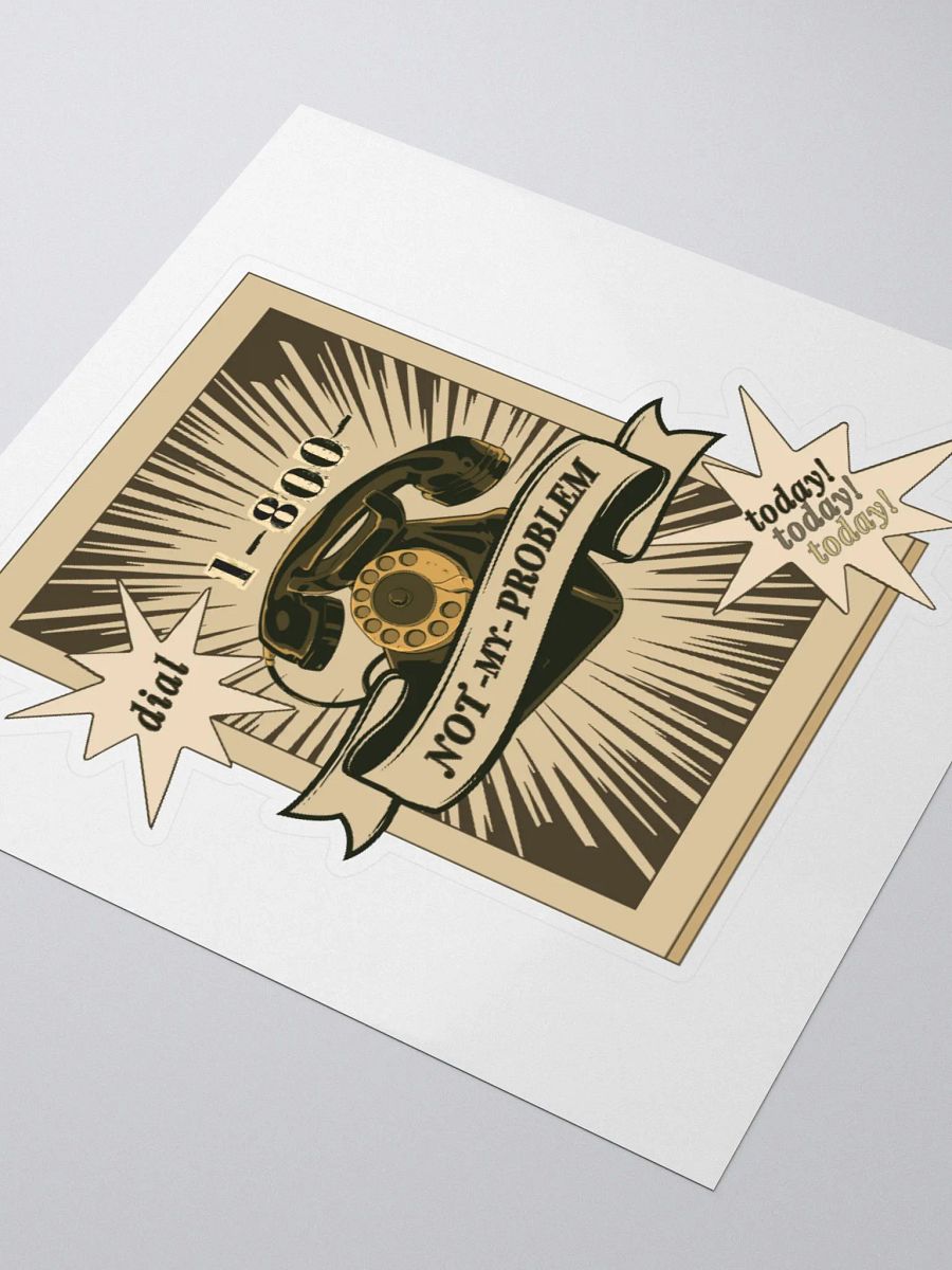 1-800-NOT MY PROBLEM kiss-cut sticker product image (3)