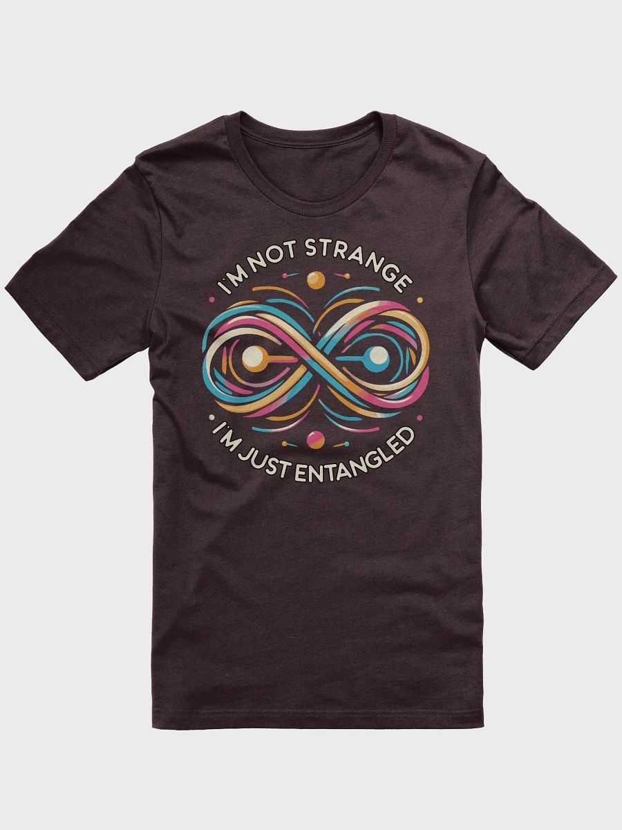 I'm not strange, I'm just entangled T-Shirt 2 product image (1)
