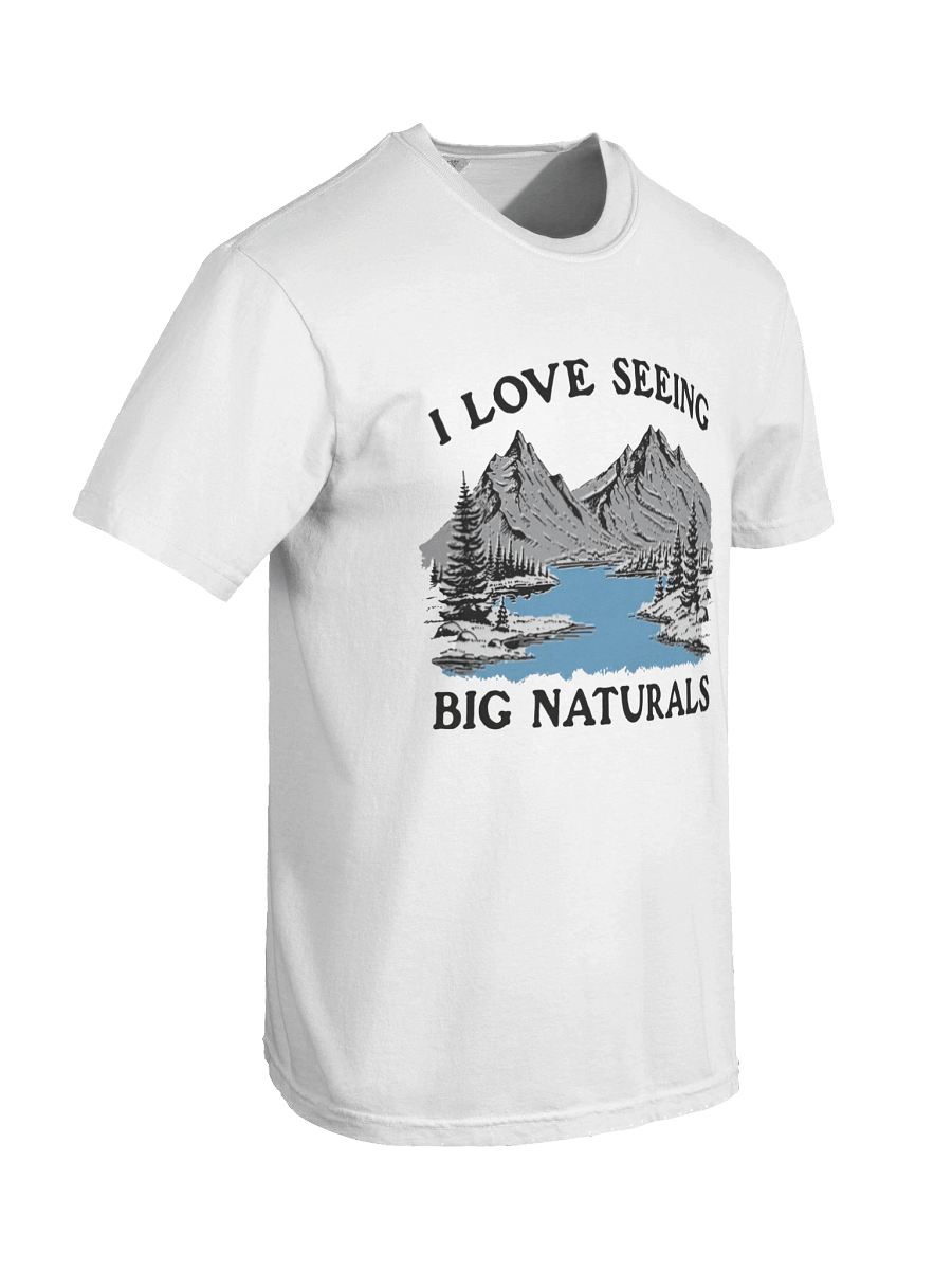 I Love Seeing Big Naturals T-shirt product image (5)