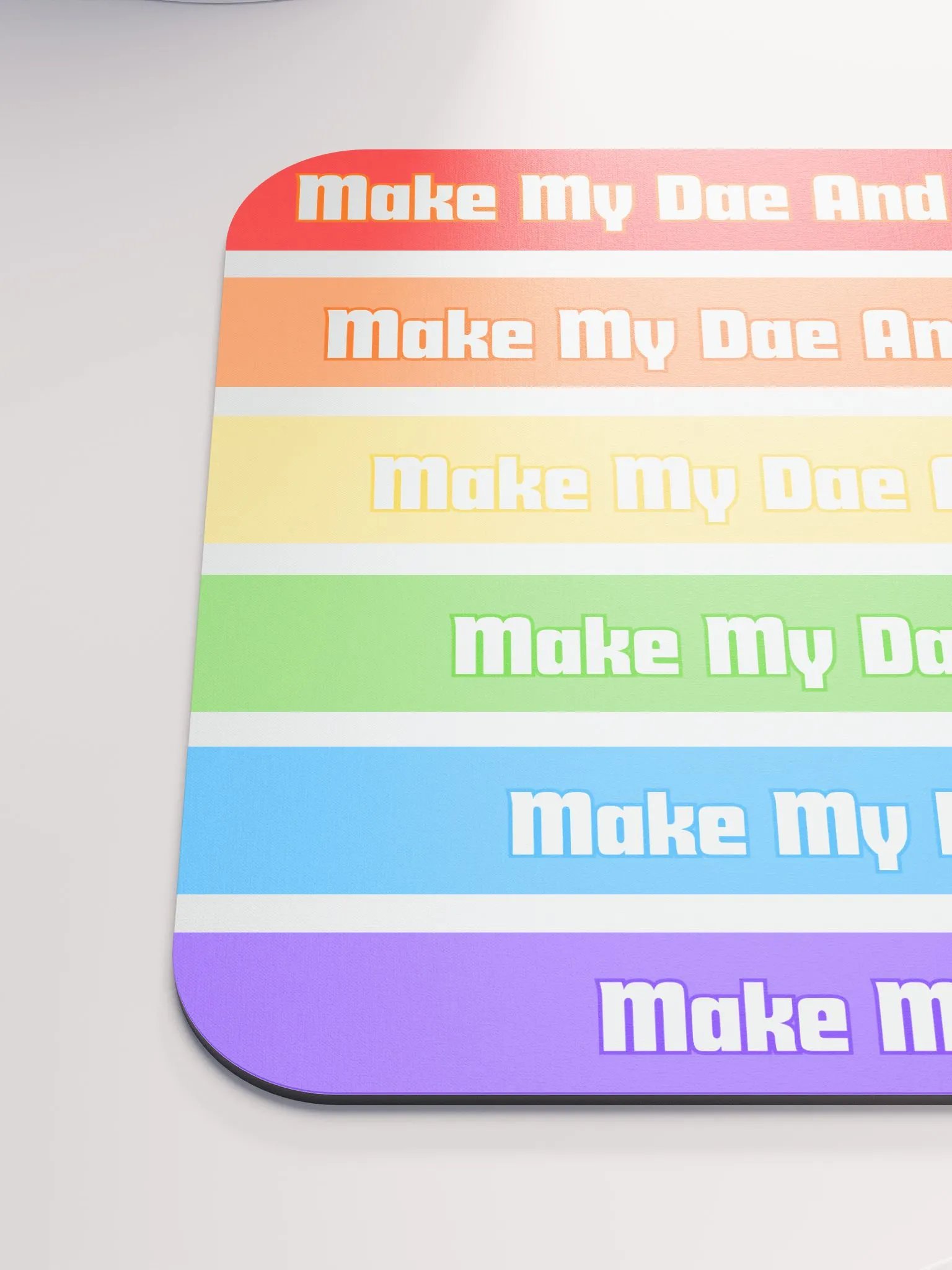 Mouse Pad: Make My Dae And Be Gay product image (6)