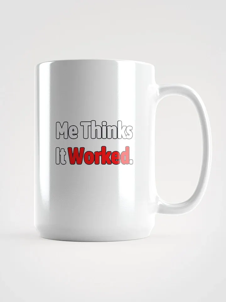 Me thinks It Worked Glossy Mug product image (1)