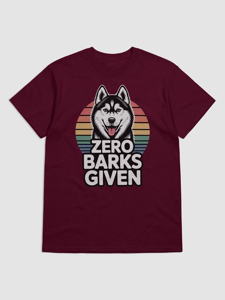 Zero Barks Given Husky T-Shirt product image (3)