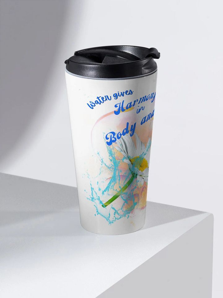 Travel Mug with beautiful water drops  featuring 'This water gives Harmony in Body and Mind
