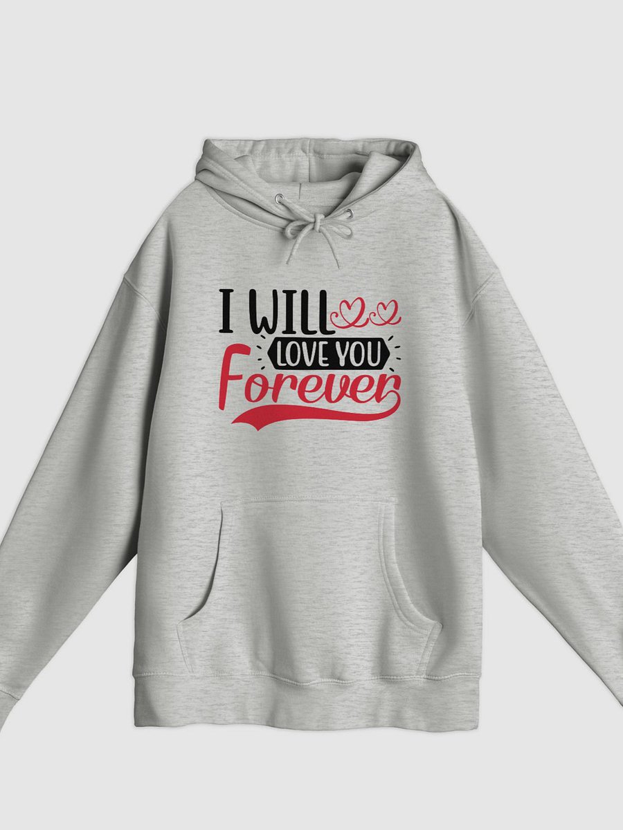 I Will Love You Forever Pullover Hoodie (Front Only, Black Text) product image (1)