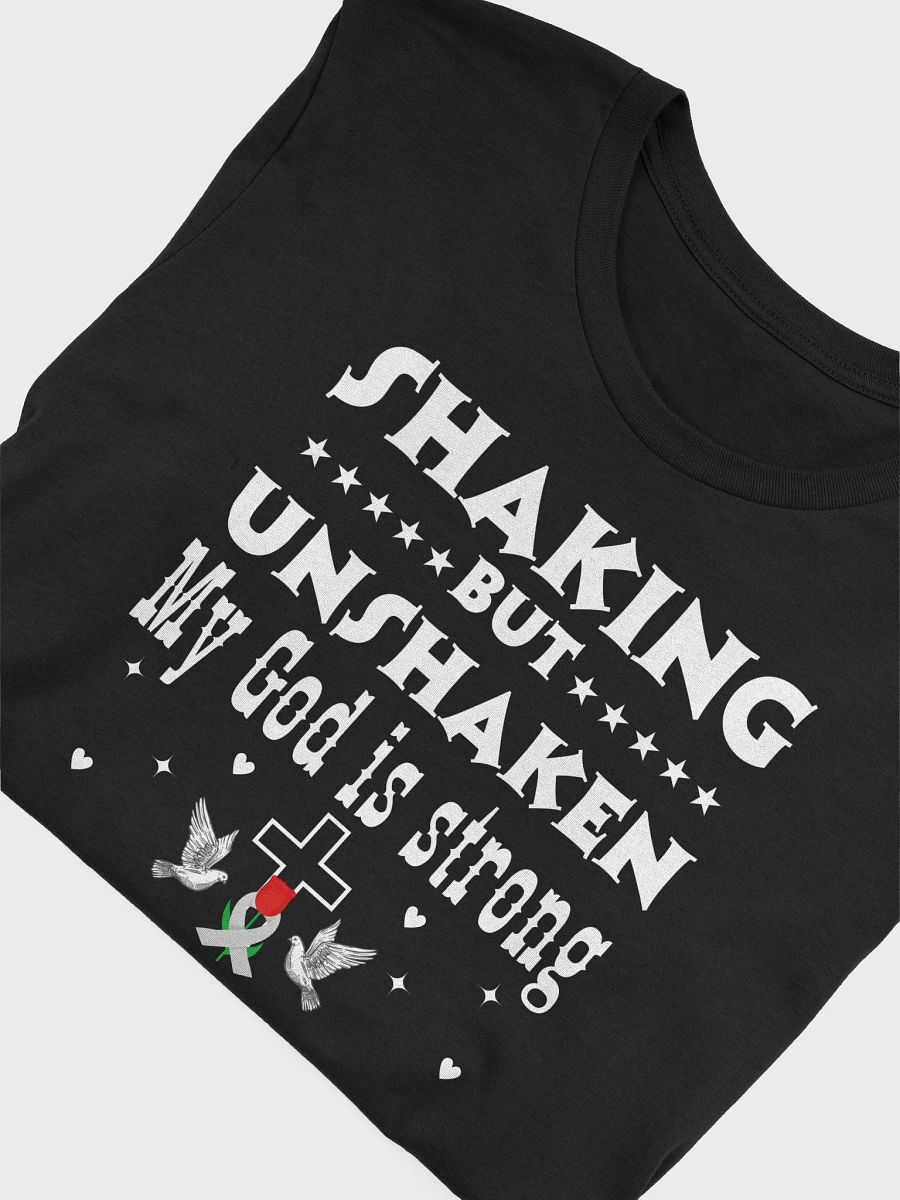 Shaking But Unshaken, My God Is Strong Parkinson Faith Bella canvas T-shirt product image (1)