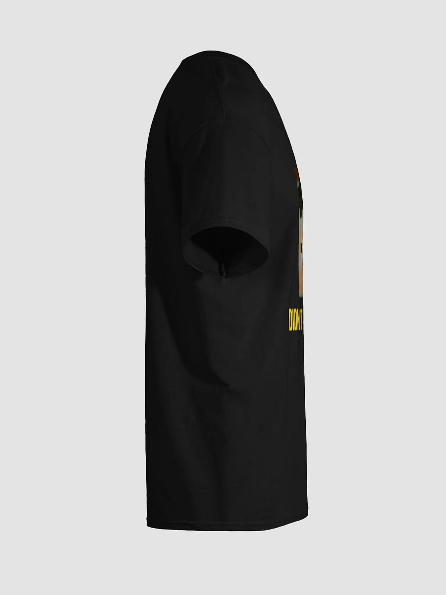 Didn't Feel A Thing Tee product image (8)